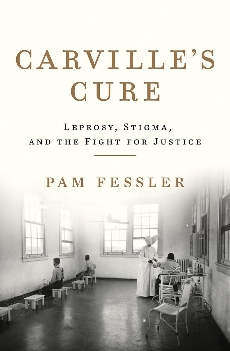 Carville's Cure: Leprosy, Stigma, and the Fight for Justice used book depot