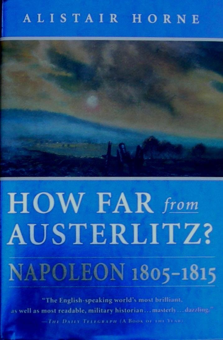How Far from Austerlitz?: Napoleon 1805-1815 used book depot