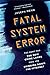Fatal System Error: The Hunt for the New Crime Lords Who Are Bringing Down the Internet [Paperback] Menn, Joseph