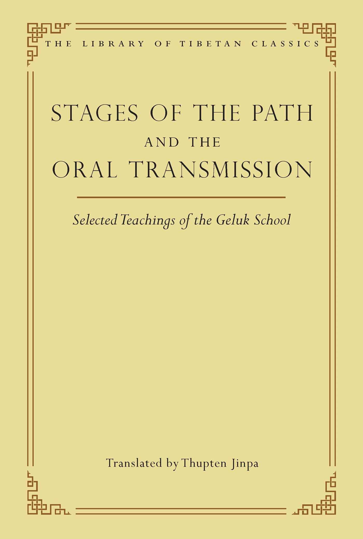 Stages of the Path and the Oral Transmission: Selected Teachings of the Geluk School (6) (Library of Tibetan Classics) used book depot