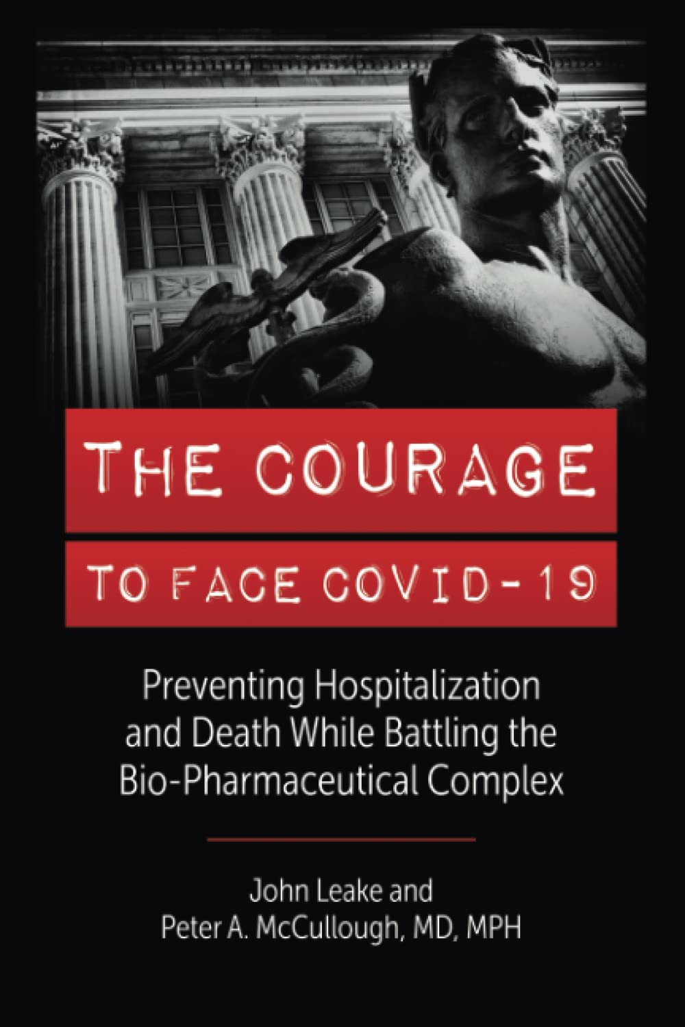 THE COURAGE TO FACE COVID-19: Preventing Hospitalization and Death While Battling the Bio-Pharmaceutical Complex used book depot