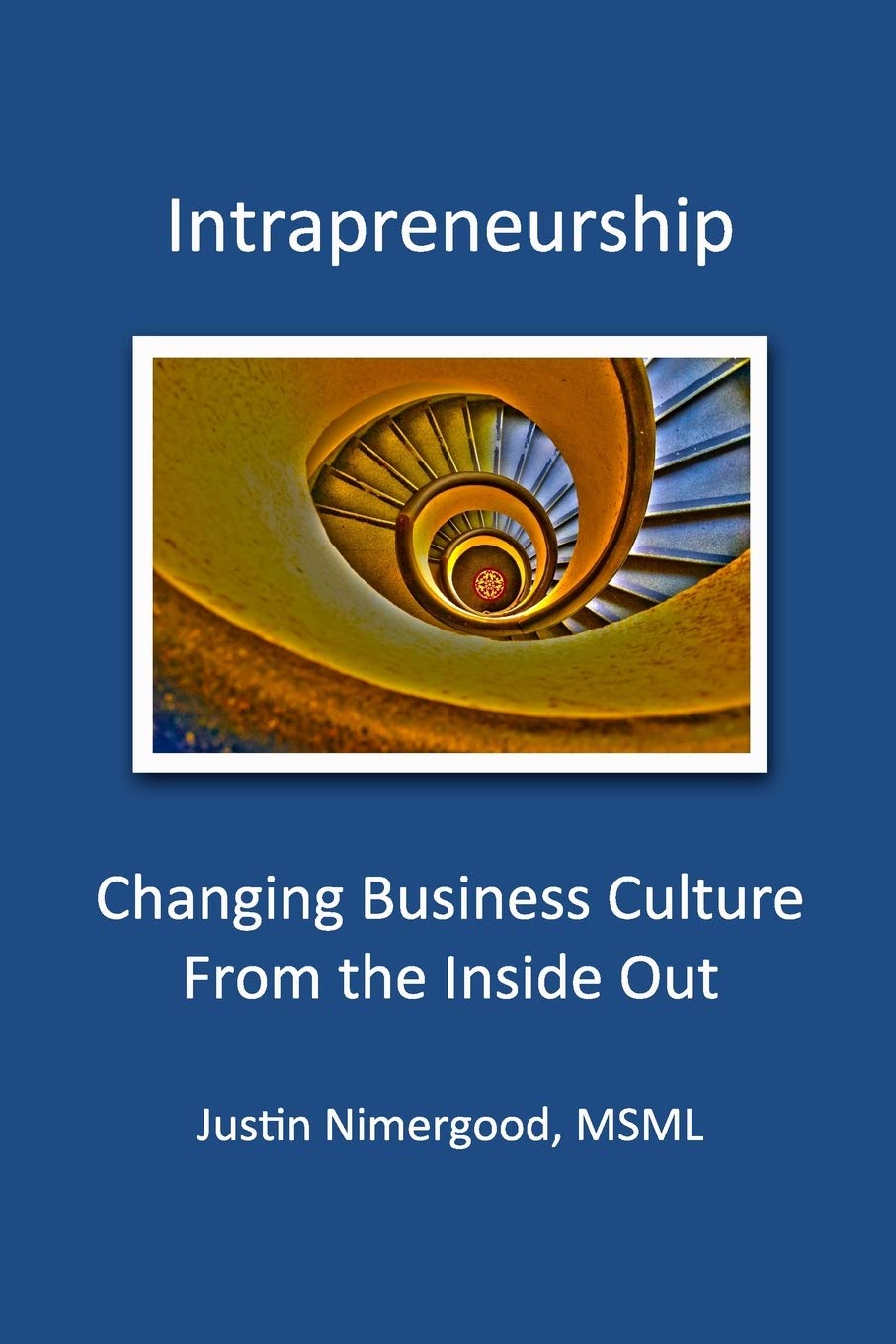 Intrapreneurship: Changing Business Culture From the Inside Out used book depot