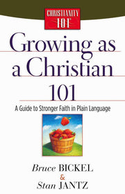 Growing as a Christian 101: A Guide to Stronger Faith in Plain Language (Christianity 101) used book depot