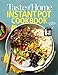 Taste of Home Instant Pot Cookbook: Savor 111 Musthave Recipes Made Easy in the Instant Pot Taste of Home Quick  Easy [Paperback] Taste of Home