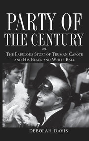 Party of the Century: The Fabulous Story of Truman Capote and His Black and White Ball used book depot