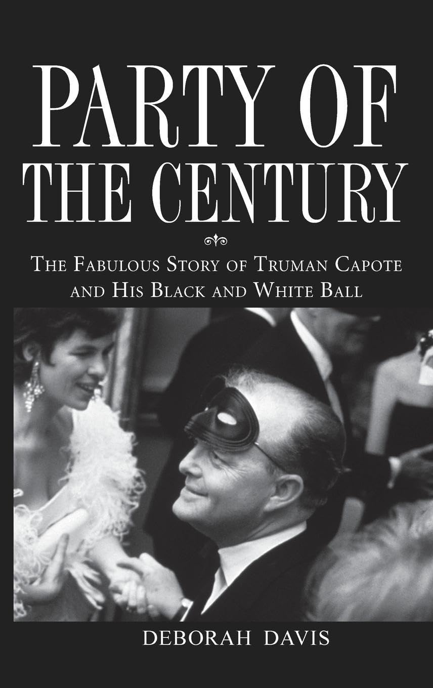 Party of the Century: The Fabulous Story of Truman Capote and His Black and White Ball used book depot