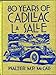 80 Years of Cadillac La Salle [Hardcover] McCall, Walter M P; Dammann, George H