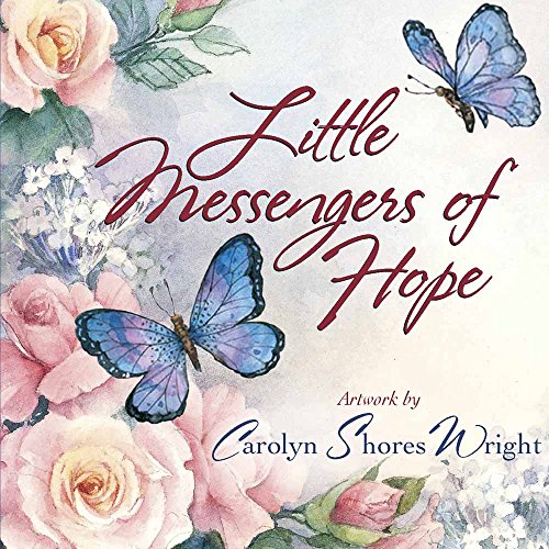 Little Messengers of Hope Wright, Carolyn Shores