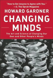 Changing Minds: The Art and Science of Changing Our Own and Other Peoples Minds (Leadership for the Common Good) used book depot