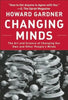 Changing Minds: The Art and Science of Changing Our Own and Other Peoples Minds Leadership for the Common Good [Paperback] Gardner, Howard