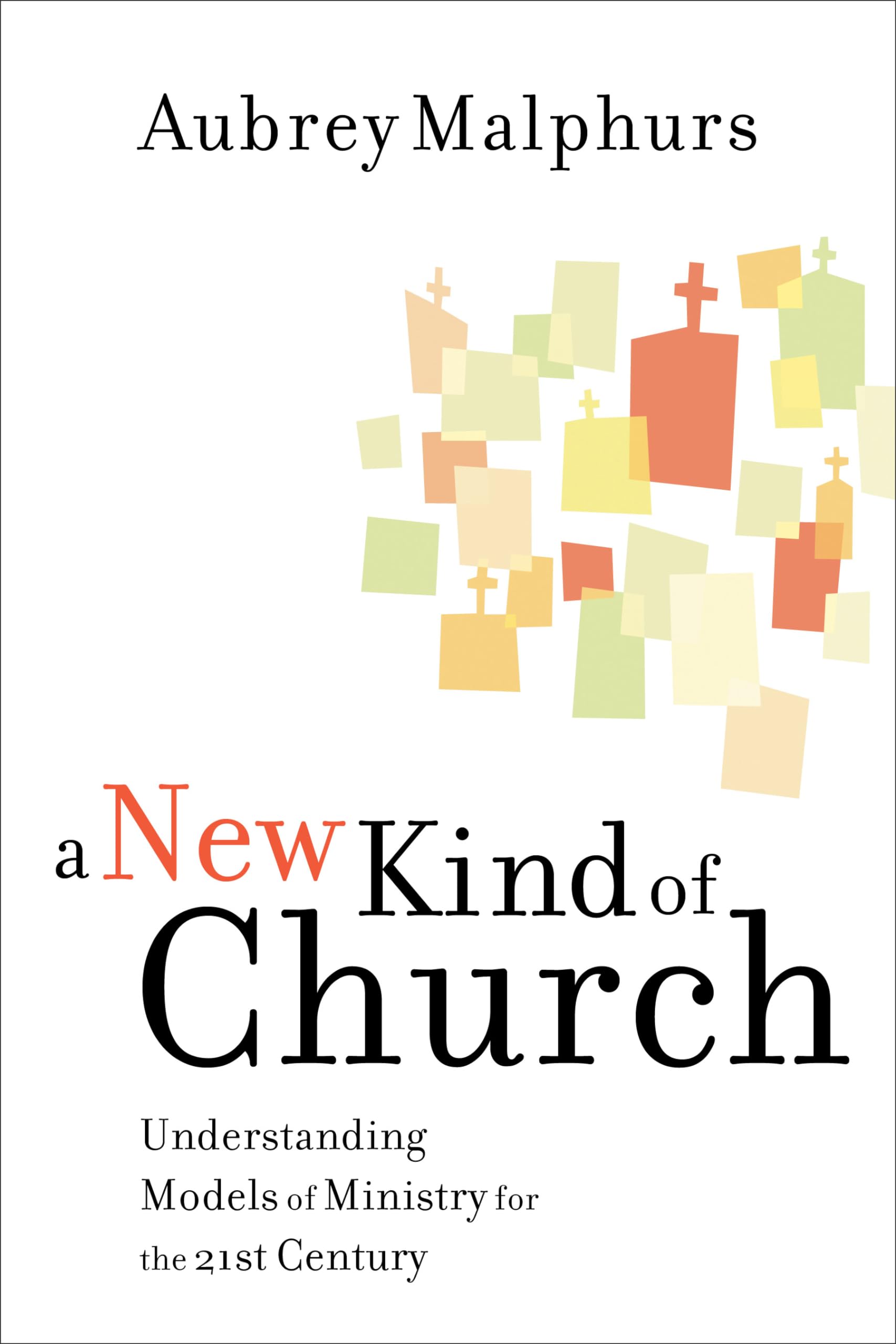A New Kind of Church: Understanding Models of Ministry for the 21st Century used book depot