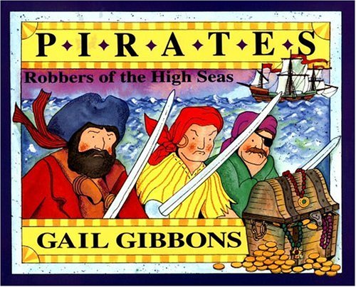 Pirates: Robbers of the High Seas Gibbons, Gail
