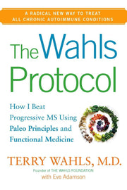 The Wahls Protocol: How I Beat Progressive MS Using Paleo Principles and Functional Medicine used book depot