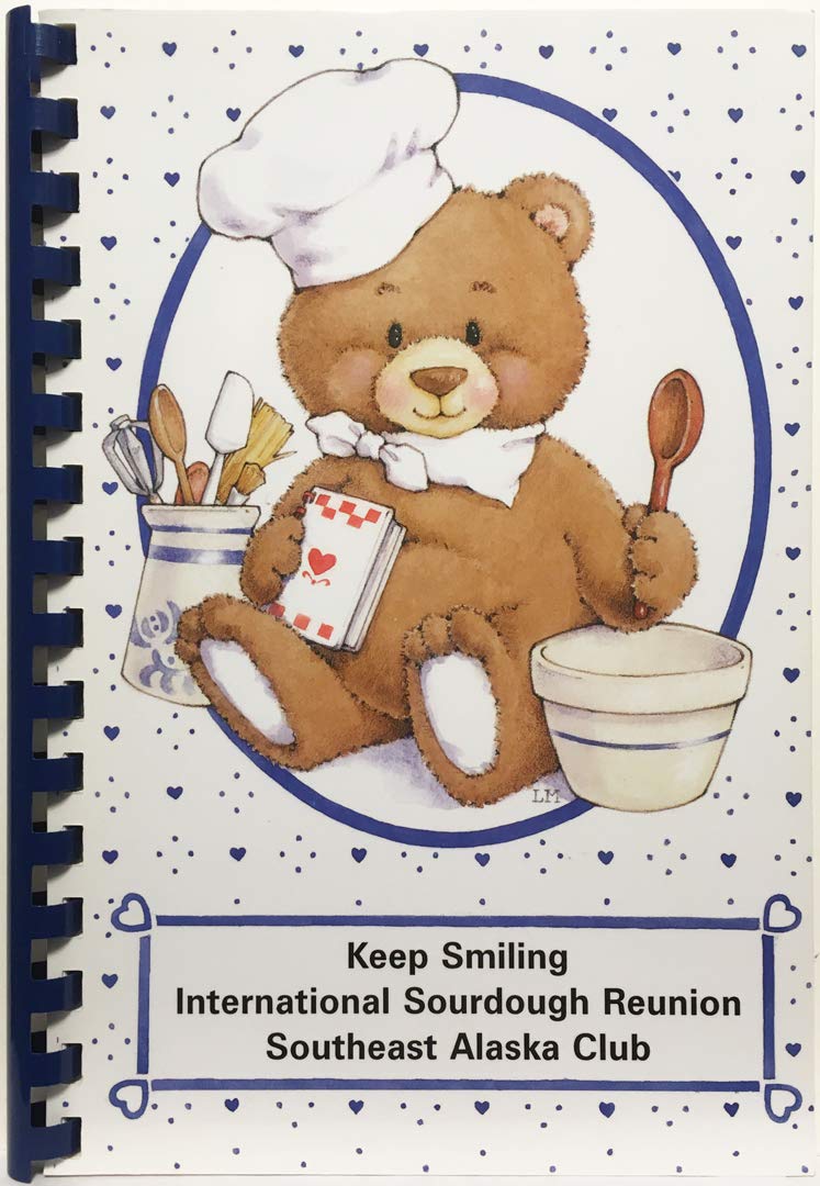Keep Smiling: International Sourdough Reunion, Southeast Alaska Club. used book depot