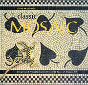 Classic Mosaic: Designs & Projects Inspired by 6,000 Years of Mosaic Art used book depot