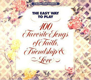 The Easy Way To Play: 100 Favorite Songs Of Faith, Friendship And Love used book depot
