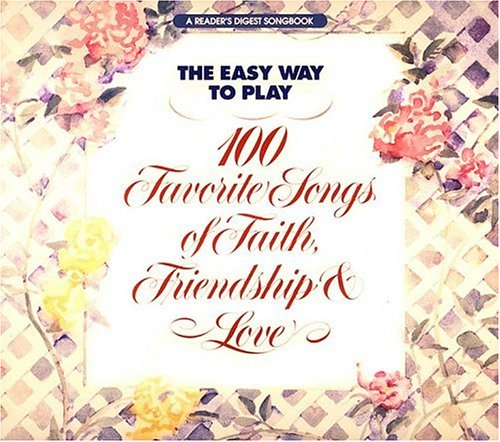 The Easy Way To Play: 100 Favorite Songs Of Faith, Friendship And Love used book depot