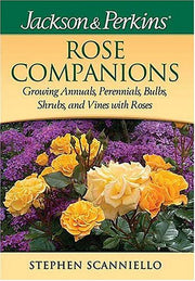 Rose Companions: Growing Annuals, Perennials, Bulbs, Shrubs, and Vines with Roses (JACKSON & PERKINS) used book depot