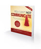 You Cant NOT Communicate Second Edition [Paperback] David Grossman, ABC, APR, Fellow PRSA and Jeff Stratton, Executive Vice President and Worldwide Chief Restaurant Officer, McDonalds Corporation