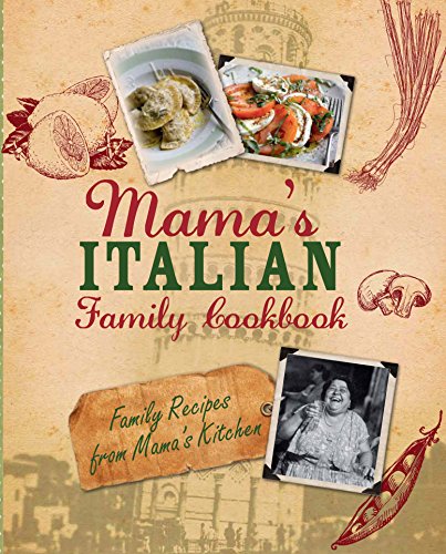 Mamas Italian Family Cookbook Parragon Books and Love Food Editors