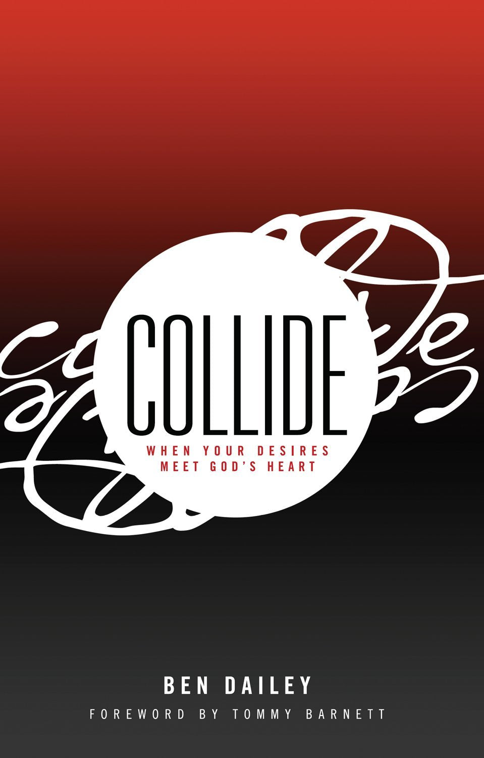 Collide: When Your Desires Meet God's Heart used book depot