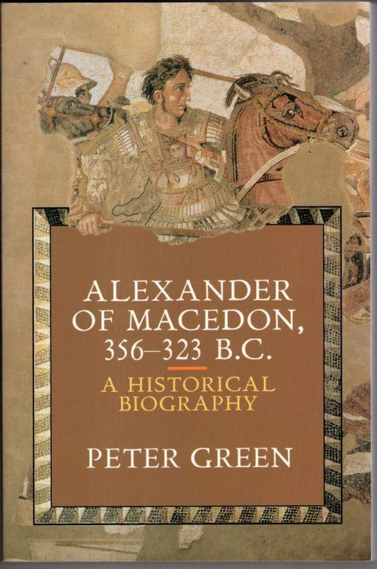 Alexander of Macedon 356-323 B.C.: A Historical Biography