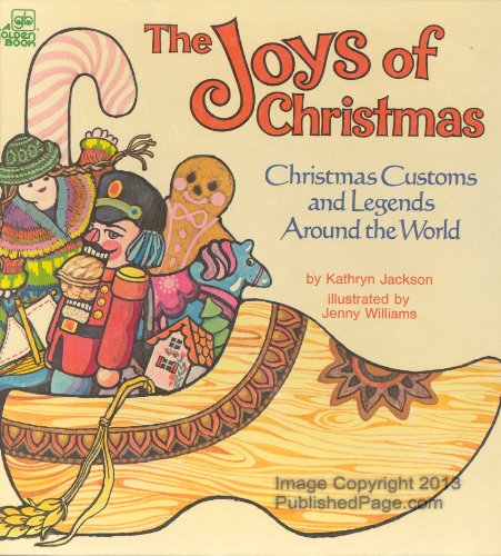 The Joys of Christmas: Christmas Customs and Legends around the World Kathryn Jackson