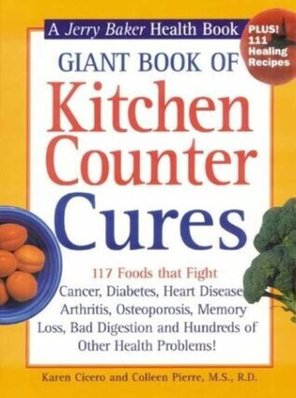 Giant Book of Kitchen Counter Cures: 117 Foods That Fight Cancer, Diabetes, Heart Disease, Arthritis, Osteoporosis, Memory Loss, Bad Digestion and ... Problems! (Jerry Baker Good Health serie used book depot