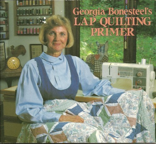 Georgia Bonesteel's Lap Quilting Primer by Georgia Bonesteel (1992-05-03) used book depot