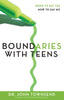 Boundaries with Teens: When to Say Yes, How to Say No [Paperback] Townsend, John