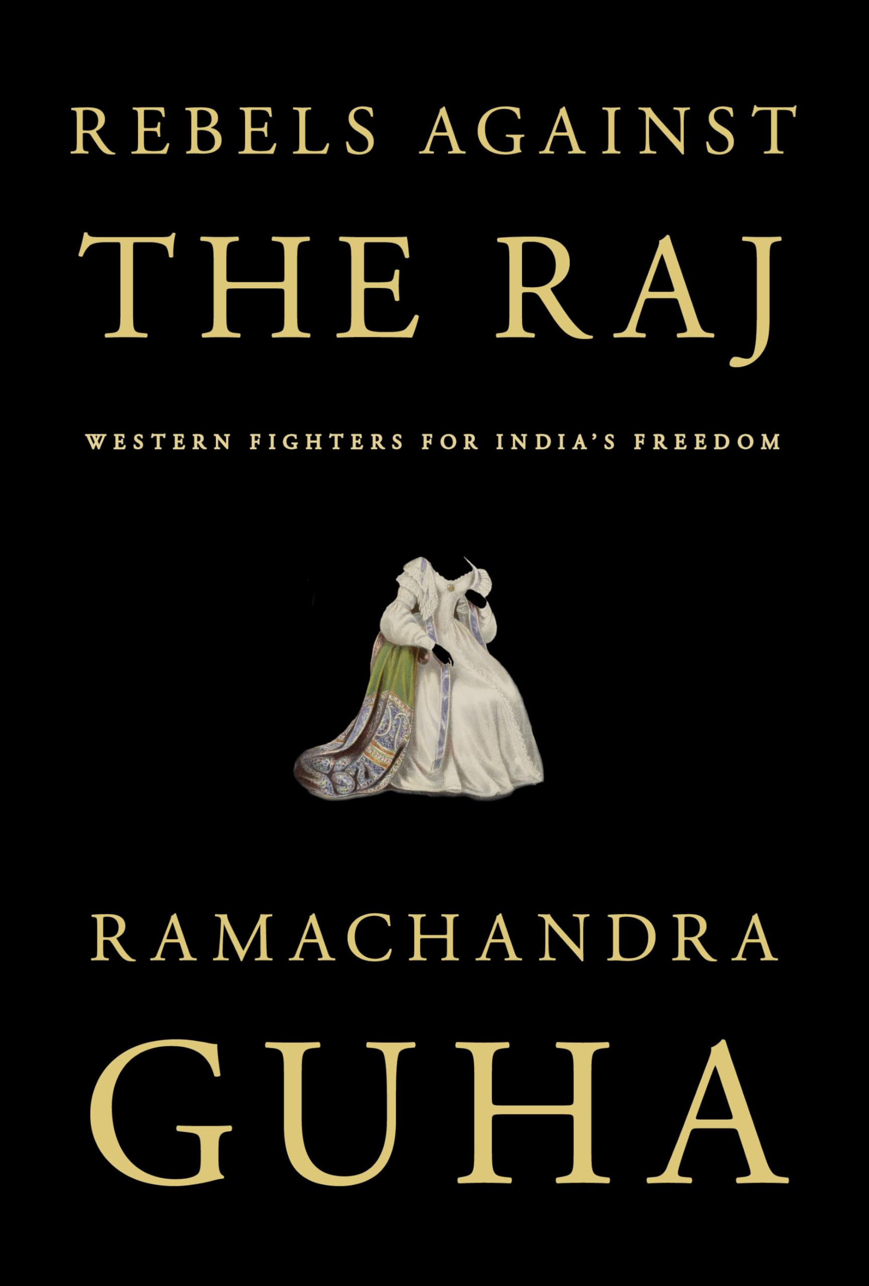 Rebels Against the Raj: Western Fighters for India's Freedom used book depot