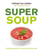 Super Soup: Healing soups for mind, body and soul used book depot