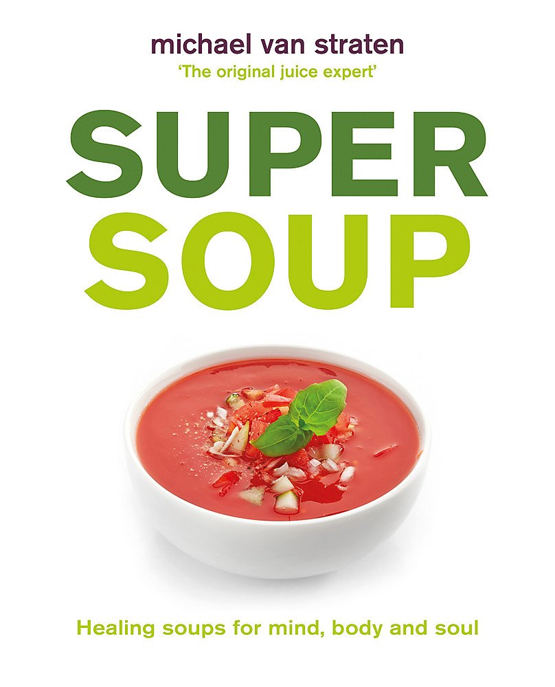 Super Soup: Healing soups for mind, body and soul used book depot