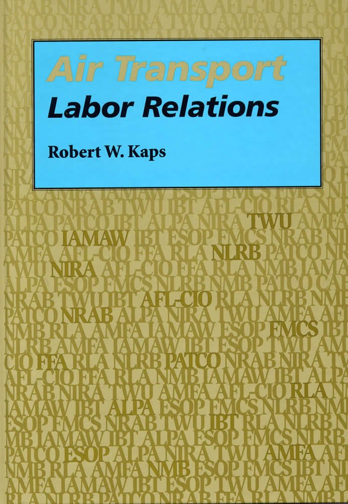 Air Transport Labor Relations (Southern Illinois University Press Series in Aviation Management) used book depot