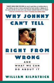 Why Johnny Can't Tell Right from Wrong: And What We Can Do About It used book depot