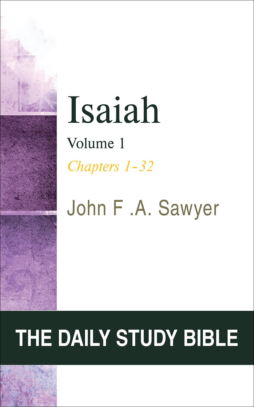 Isaiah, Volume 1: Chapters 1 to 32 (OT Daily Study Bible Series) (The Daily Study Bible)