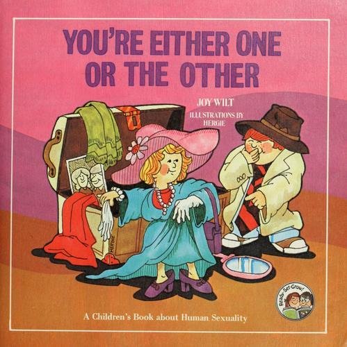 Youre Either One or the Other: A Childrens Book about Human Sexuality [Paperback] Wilt, Joy and Hergenroeder, Ernie