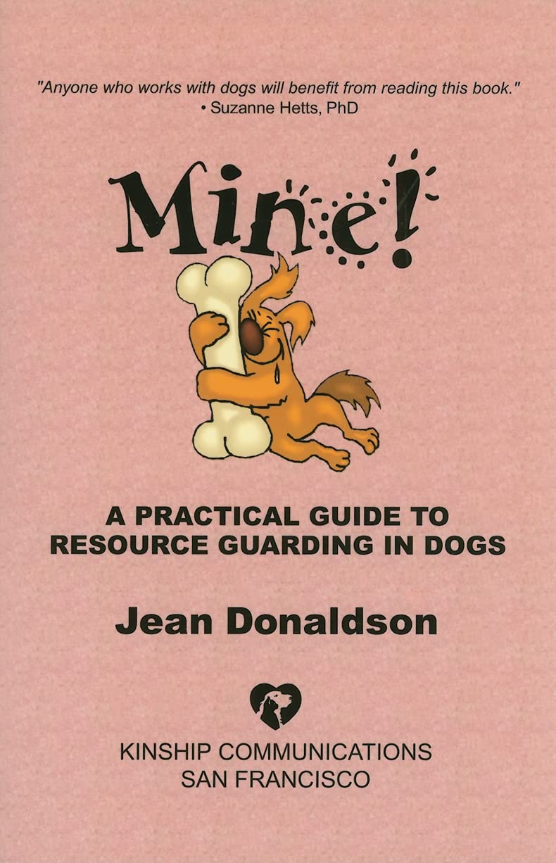 Mine! A Practical Guide to Resource Guarding in Dogs used book depot