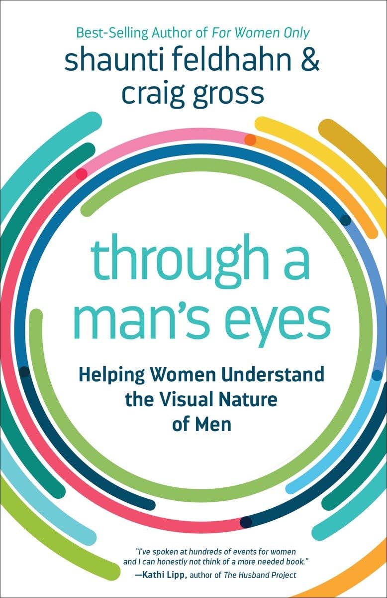 Through a Man's Eyes: Helping Women Understand the Visual Nature of Men used book depot
