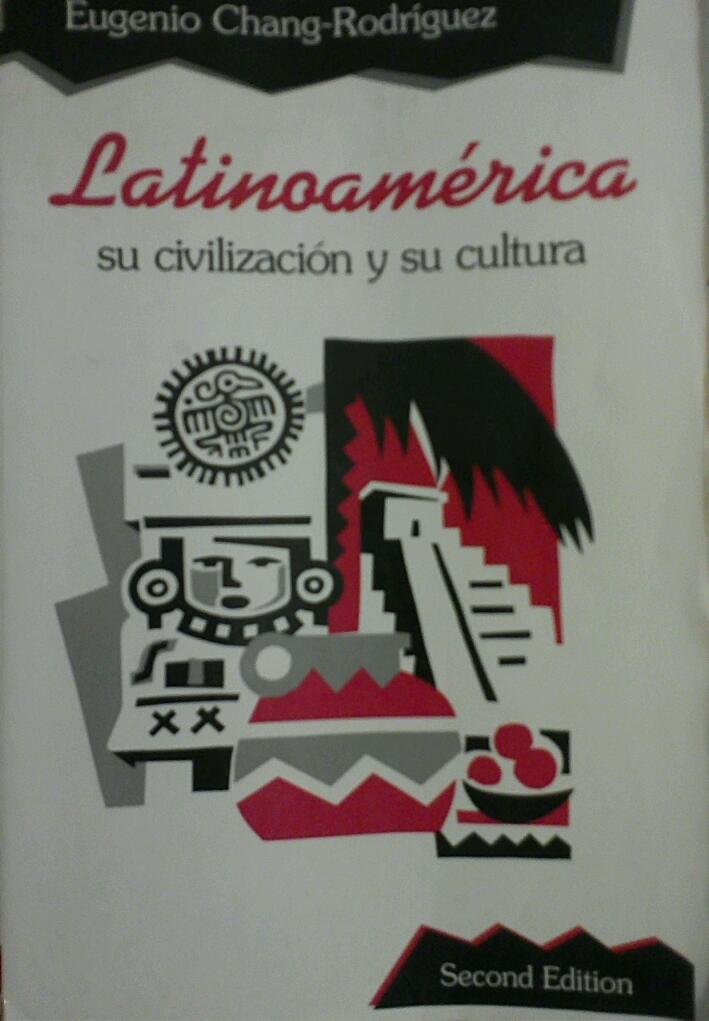 Latinoamerica: Su civilizacion y su cultura