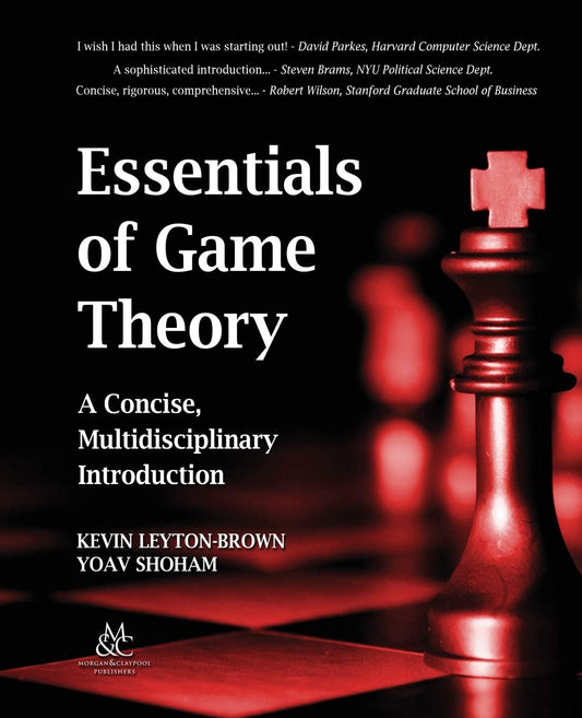 Essentials of Game Theory: A Concise, Multidisciplinary Introduction Synthesis Lectures on Artificial Intelligence and Machine Learning LeytonBrown, Kevin