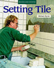 Setting Tile: Revised and Updated Fine Homebuilding Byrne, Michael