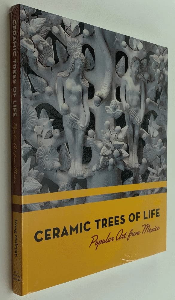 Ceramic Trees of Life: Popular Art from Mexico used book depot