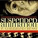 Suspended Animation: Six Essays on the Preservation of Bodily Parts GonzalezCrussi, F and Purcell, Rosamond Wolff