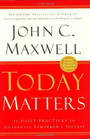 Today Matters: 12 Daily Practices to Guarantee Tomorrows Success used book depot