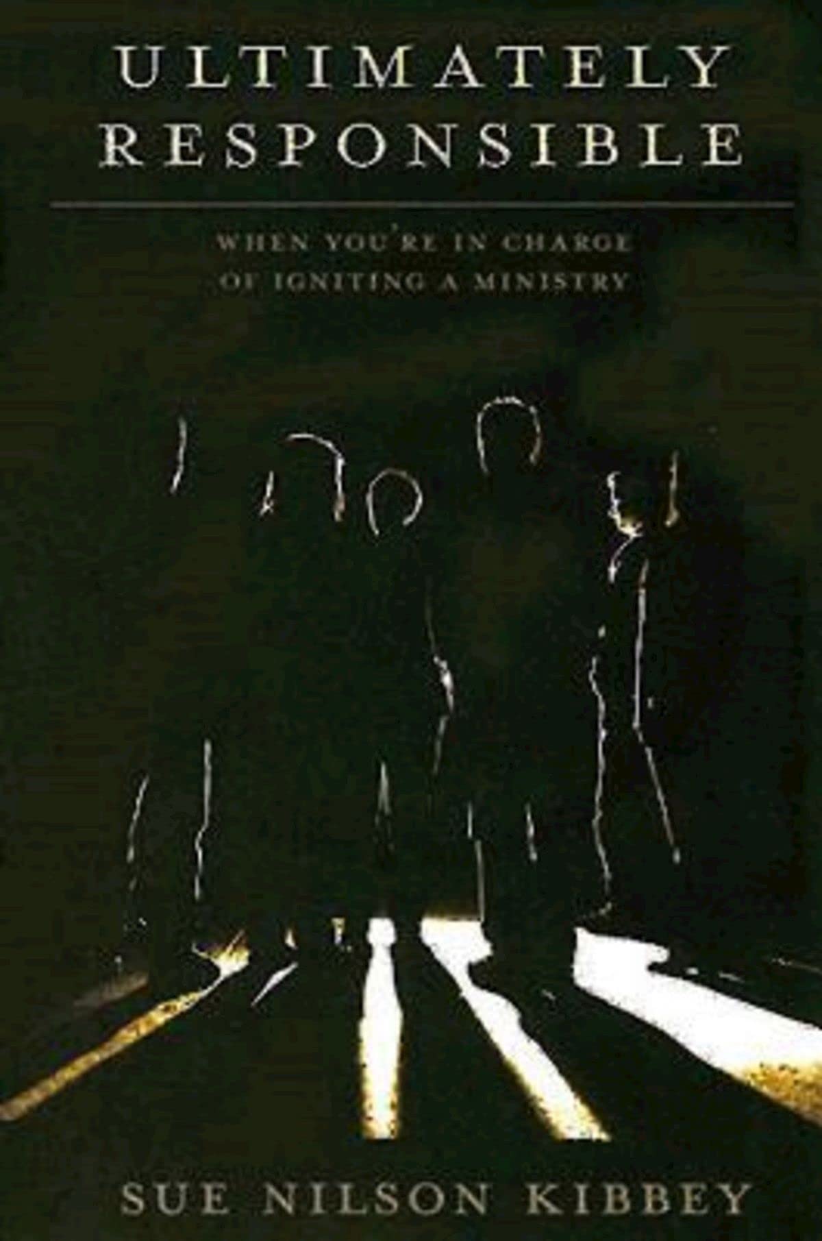 Ultimately Responsible: When You're in Charge of Igniting a Ministry