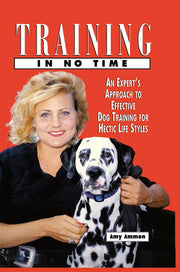 Training In No Time: An Expert's Approach To Effective Dog Training For Hectic Life Styles used book depot