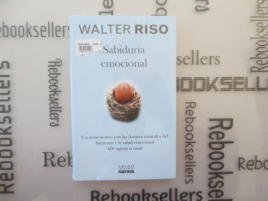 Sabiduria Emocional Un Reencuentro Con Las Fuentes Natu Walter Riso