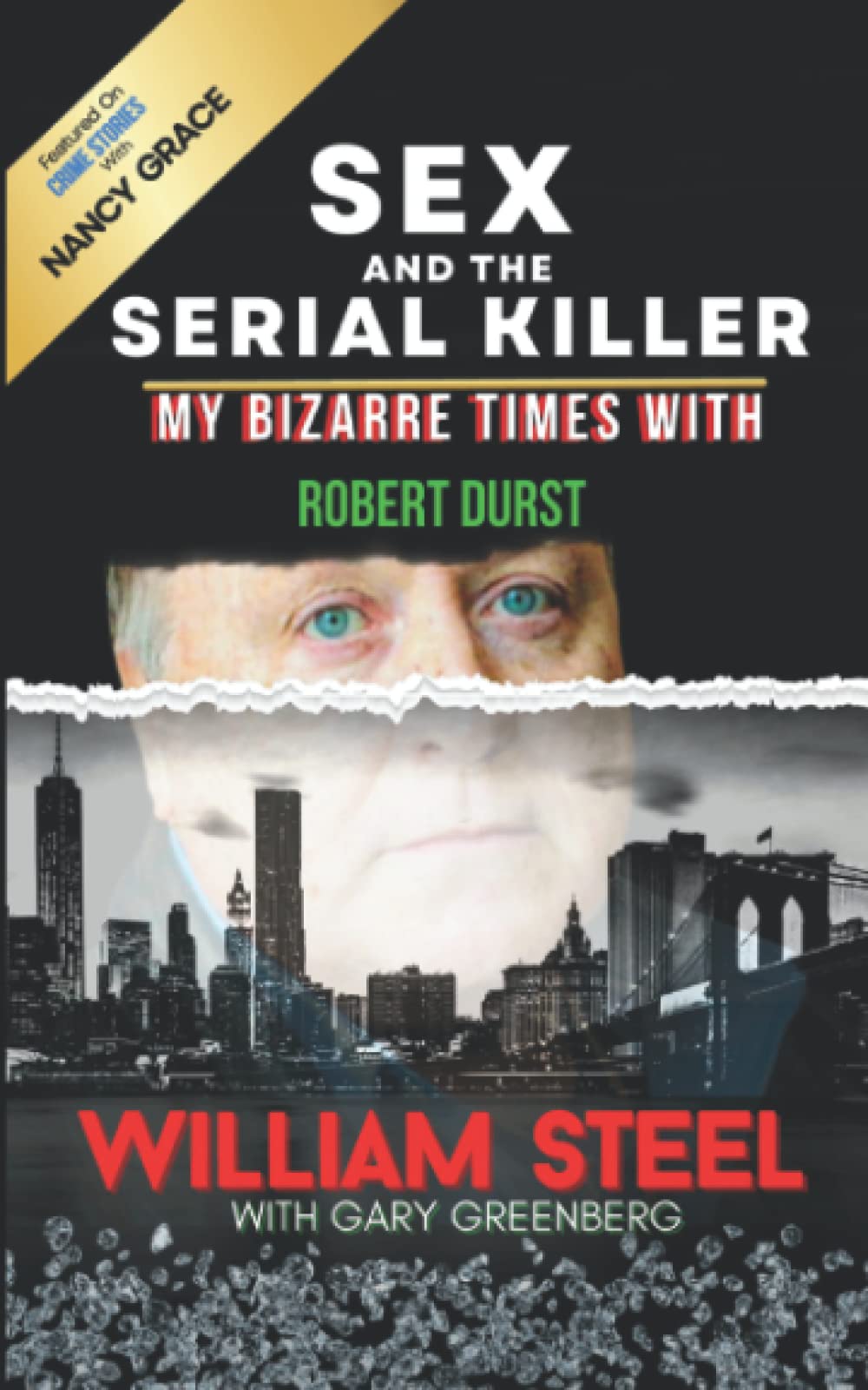 Sex and the Serial Killer: My Bizarre Times with Robert Durst