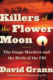 Killers of the Flower Moon: The Osage Murders and the Birth of the FBI used book depot